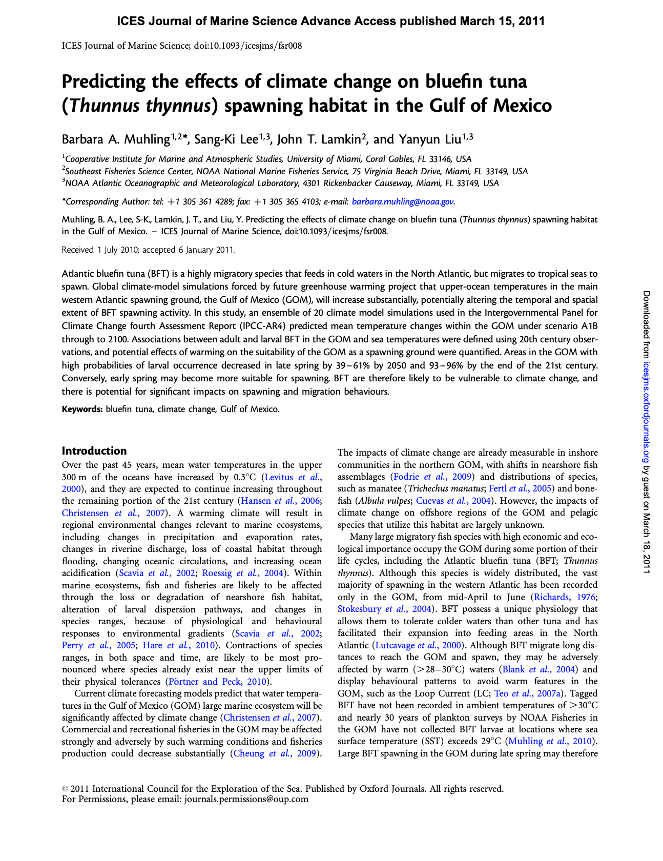 Muhling, B. A., S.-K. Lee, J. T. Lamkin y Y. Liu, 2011. Predicción de los efectos del cambio climático en el hábitat de desove del atún rojo (Thunnus thynnus) en el Golfo de México. ICES Journal of Marine Science, doi:10.1093/icesjms/fsr008